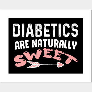 Diabetics are naturally sweet T-Shirt | Funny diabetes Posters and Art